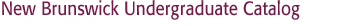 New Brunswick Undergraduate Catalog New Brunswick Undergraduate Catalog