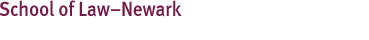 School of Law-Newark School of Law-Newark