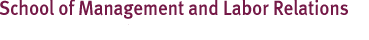 School of Management and Labor Relations School of Management and Labor Relations