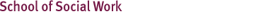 School of Social Work School of Social Work